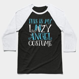 This Is My Lazy Angel Costume Baseball T-Shirt